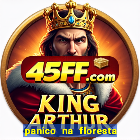 panico na floresta 2 filme completo dublado mega filmes